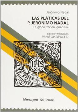 portada Las Pláticas del p. Jerónimo Nadal: La Globalización Ignaciana (Manresa) (in Spanish)