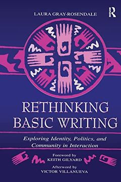 portada Rethinking Basic Writing: Exploring Identity, Politics, and Community in Interaction (en Inglés)