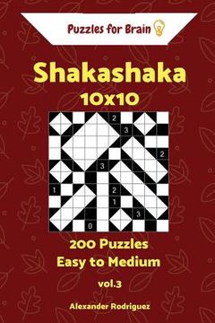 portada Puzzles for Brain Shakashaka - 200 Easy to Medium 10x10 vol. 3 (en Inglés)