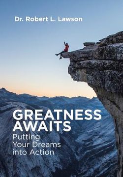 portada Greatness Awaits: Putting Your Dreams into Action (en Inglés)