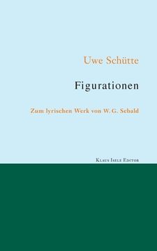 portada Figurationen: Zum lyrischen Werk von W. G. Sebald (en Alemán)