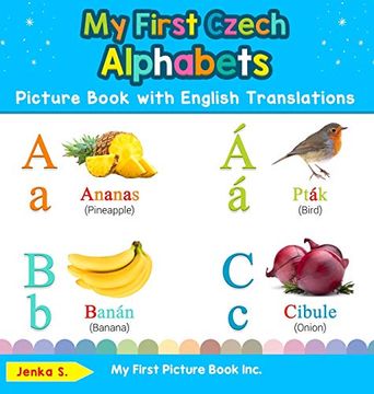 portada My First Czech Alphabets Picture Book With English Translations: Bilingual Early Learning & Easy Teaching Czech Books for Kids (1) (Teach & Learn Basic Czech Words for Children) (in English)