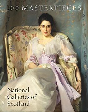 portada 100 Masterpieces: National Galleries of Scotland (en Inglés)