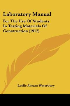 portada laboratory manual: for the use of students in testing materials of construction (1912) (en Inglés)