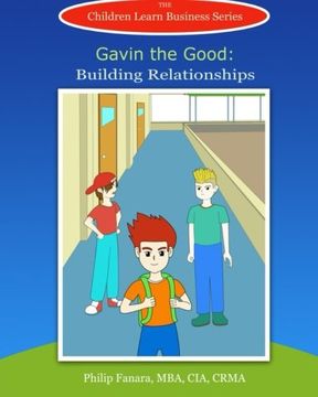 portada Gavin the Good: Building Relationships: Volume 12 (Children Learn Business)