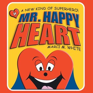 portada Mr. Happy Heart: A New Kind of Superhero! (en Inglés)