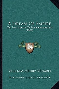 portada a dream of empire: or the house of blennerhassett (1901) (en Inglés)