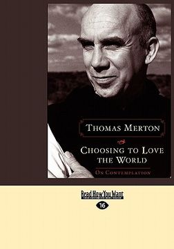 portada choosing to love the world: on contemplation (easyread large edition) (in English)