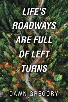 portada Life's Roadways are Full of Left Turns (en Inglés)