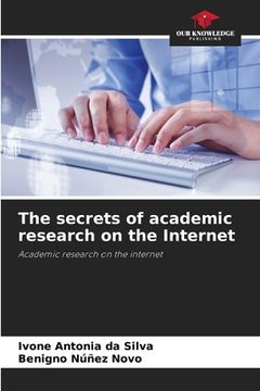 portada The secrets of academic research on the Internet (in English)