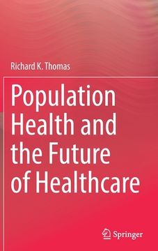 portada Population Health and the Future of Healthcare (en Inglés)
