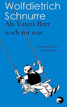 portada Als Vaters Bart Noch rot War: Vater-Und-Sohn-Geschichten (en Alemán)
