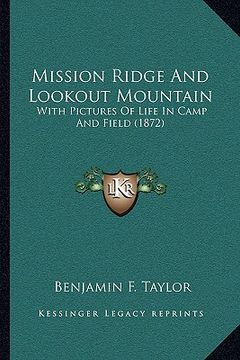 portada mission ridge and lookout mountain: with pictures of life in camp and field (1872) (en Inglés)