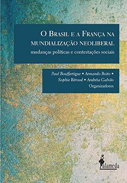 portada O Brasil e a França na Mundialização Neoliberal: Mudanças Políticas e Contestações Sociais (in Portuguese)