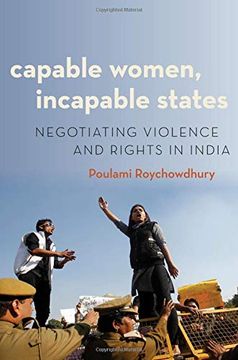 portada Capable Women, Incapable States: Negotiating Violence and Rights in India (Modern South Asia Series) (in English)