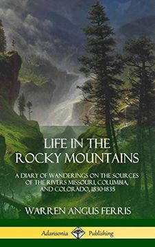 portada Life in the Rocky Mountains: A Diary of Wanderings on the Sources of the Rivers Missouri, Columbia, and Colorado, 1830-1835 (Hardcover) (in English)