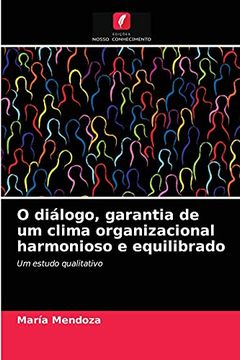 portada O Diálogo, Garantia de um Clima Organizacional Harmonioso e Equilibrado: Um Estudo Qualitativo (in Portuguese)