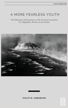 portada A More Fearless Youth: The Education and Experience of the Greatest Generation for Amphibious Warfare in the Pacific (en Inglés)