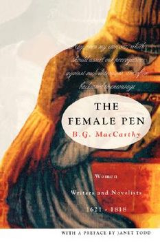 portada the female pen: women writer's and novelists, 1621-1818 (en Inglés)