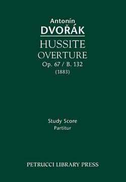 portada Hussite Overture, Op.67 / B.132: Study Score (en Inglés)