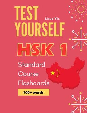 portada Test Yourself HSK 1 Standard Course Flashcards: Chinese proficiency mock test level 1 workbook (en Inglés)