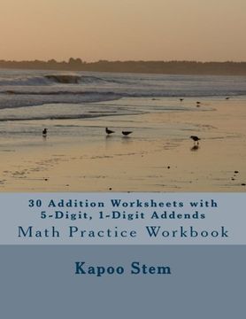 portada 30 Addition Worksheets with 5-Digit, 1-Digit Addends: Math Practice Workbook (30 Days Math Addition Series) (Volume 24)