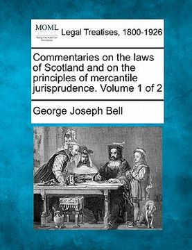 portada commentaries on the laws of scotland and on the principles of mercantile jurisprudence. volume 1 of 2 (in English)