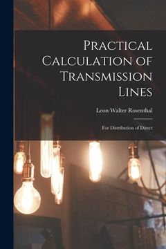 portada Practical Calculation of Transmission Lines: For Distribution of Direct (en Inglés)