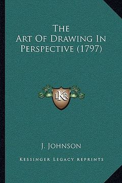 portada the art of drawing in perspective (1797) (in English)