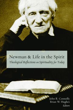 portada Newman and Life in the Spirit: Theological Reflections on Spirituality for Today