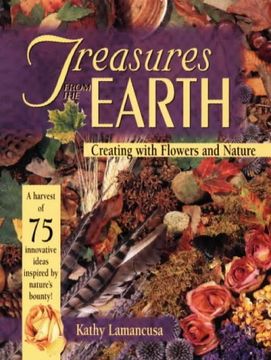 portada Treasures From the Earth: Creating With Flowers and Nature (in English)