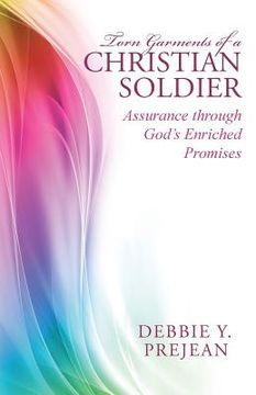 portada Torn Garments of a Christian Soldier: Assurance through God's Enriched Promises (en Inglés)