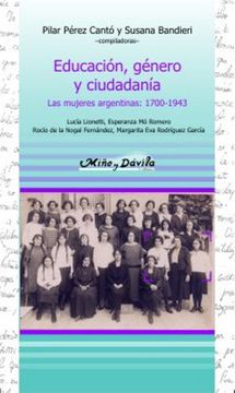 portada Educacion, Genero y Ciudadania: Las Mujeres Argentinas 1700-1943 (in Spanish)