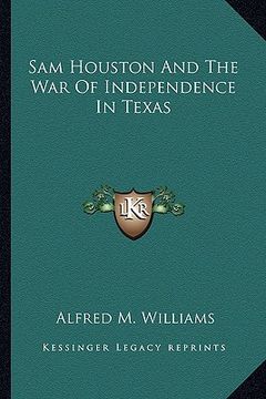 portada sam houston and the war of independence in texas (en Inglés)