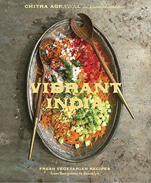 portada Vibrant India: Fresh Vegetarian Recipes From Bangalore to Brooklyn (en Inglés)