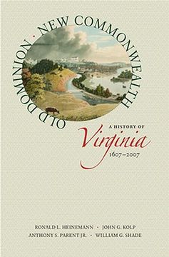 portada Old Dominion, New Commonwealth: A History of Virginia, 1607-2007 (en Inglés)