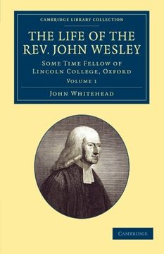 portada The Life of the Rev. John Wesley, M. A. 2 Volume Set: The Life of the Rev. John Wesley, M. A. Some Time Fellow of Lincoln-College, Oxford: Volume 1. & Irish History, 17Th & 18Th Centuries) (en Inglés)