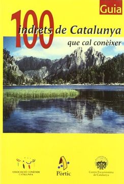 100 indrets de Catalunya que cal conèixer (GUIES DE PÒRTIC) (en Catalán)
