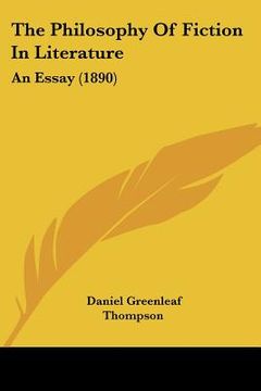 portada the philosophy of fiction in literature: an essay (1890) (en Inglés)