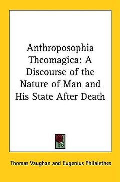 portada anthroposophia theomagica: a discourse of the nature of man and his state after death (en Inglés)