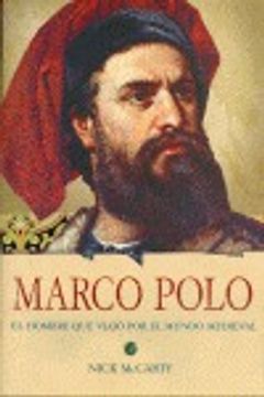portada Marco polo - el hombre que viajo por el mundo medieval (World History Biographies)