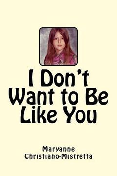 portada I Don't Want to Be Like You (in English)