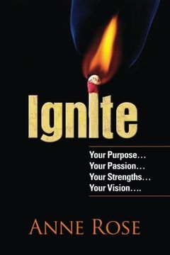 portada Ignite: Your Purpose, Passion, Strengths and Vision