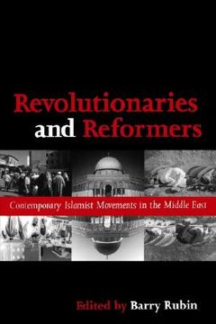 portada revolutionaries and reformers: contemporary islamist movements in the middle east (en Inglés)