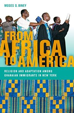 portada From Africa to America: Religion and Adaptation Among Ghanaian Immigrants in new York (Religion, Race, and Ethnicity) (in English)
