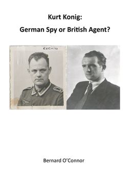 portada Kurt Konig: German Spy or British Agent (en Inglés)