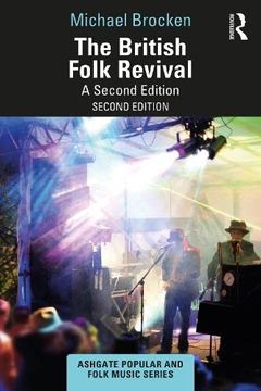 portada The British Folk Revival: A Second Edition (Ashgate Popular and Folk Music Series) (in English)