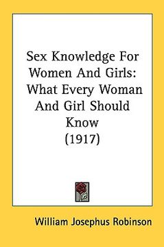portada sex knowledge for women and girls: what every woman and girl should know (1917) (in English)
