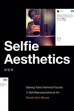 portada Selfie Aesthetics: Seeing Trans Feminist Futures in Self-Representational art (en Inglés)