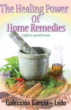 portada The Healing power of Home Remedies: El poder curativo de los remedios caseros (in English)